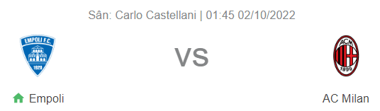 Nhận định bóng đá Empoli vs Milan, 01h45 ngày 2/10