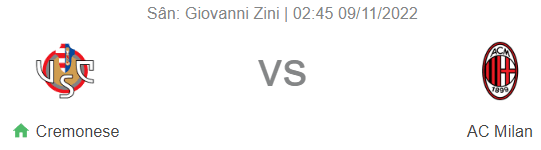 Nhận định bóng đá Cremonese vs AC Milan, 02h45 ngày 9/11: Vượt khó ở Cremona