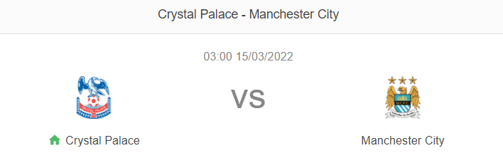 Nhận định bóng đá Crystal Palace vs Man City, 03h00 ngày 15/3