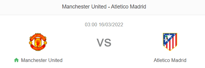 Nhận định bóng đá MU vs Atletico Madrid, 03h00 ngày 16/3