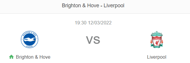 Nhận định bóng đá Brighton vs Liverpool, 19h30 ngày 12/3