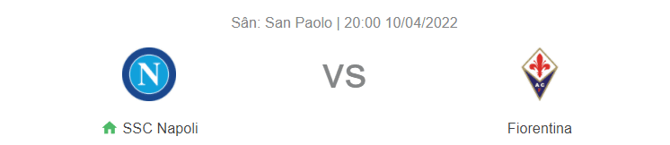 Nhận định bóng đá Napoli vs Fiorentina, 20h00 ngày 10/4: Soán ngôi đầu của Milan