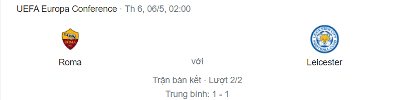 Nhận định bóng đá Roma vs Leicester, 02h00 ngày 6/5: Sói giăng bẫy cáo