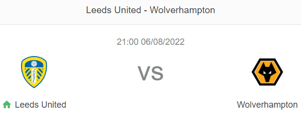 Nhận định bóng đá Leeds vs Wolves, 21h00 ngày 6/8