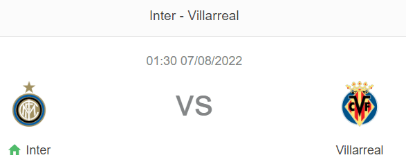 Nhận định bóng đá Inter Milan vs Villarreal, 01h30 ngày 7/8