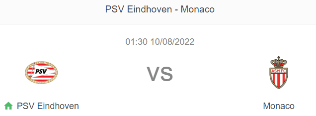 Nhận định bóng đá PSV vs Monaco, 1h30 ngày 10/8