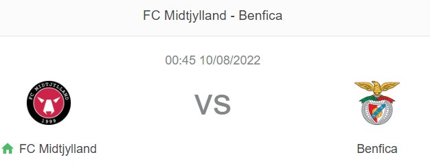 Nhận định bóng đá Midtjylland vs Benfica, 0h45 ngày 10/8