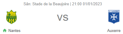 Nhận định Nantes vs Auxerre, 21h ngày 1/1