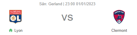 Nhận định Lyon vs Clermont Foot, 23h00 ngày 1/1