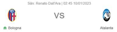 Nhận định bóng đá Bologna vs Atalanta, 2h45 ngày 10/1