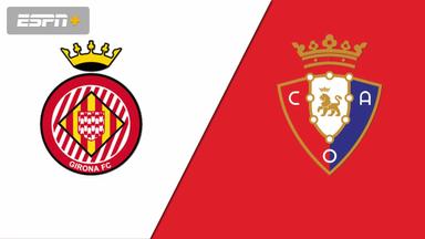 Nhận định bóng đá Osasuna vs Girona, 20h00 ngày 4/11: Bắt nạt chủ nhà