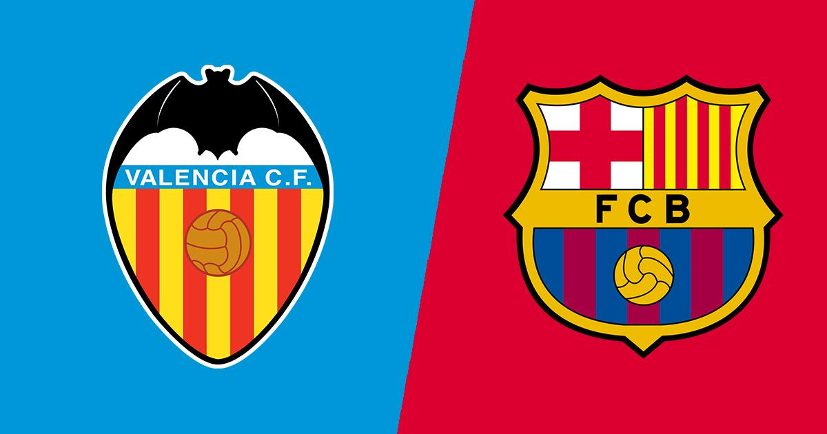 Nhận định bóng đá Valencia vs Barca, 03h00 ngày 17/12