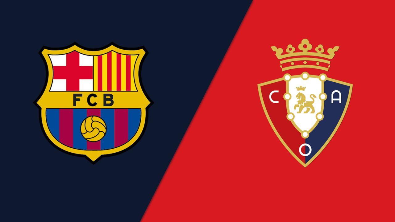 Nhận định bóng đá Barca vs Osasuna, 02h00 ngày 12/1