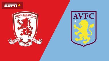 Soi kèo, dự đoán Middlesbrough vs Aston Villa, 0h30 ngày 7/1 – FA Cup