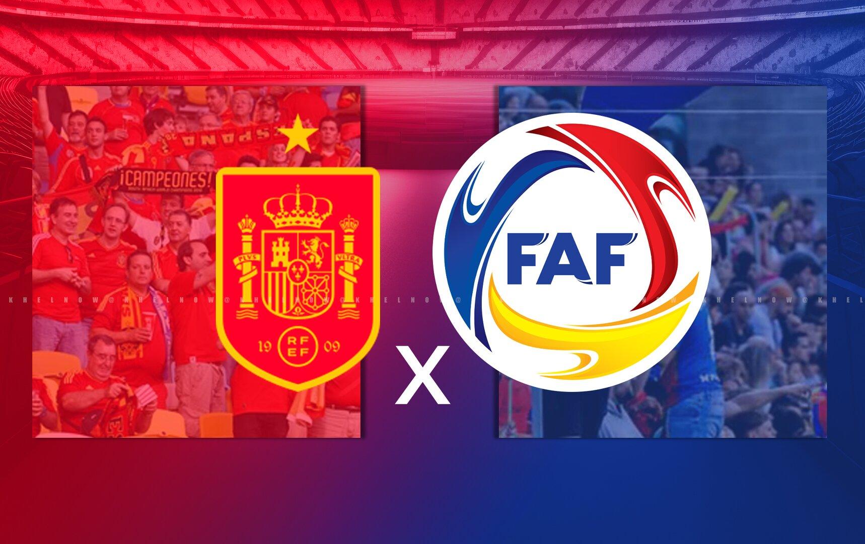 Soi kèo, dự đoán Tây Ban Nha vs Andorra 02h30 ngày 06/06/2024