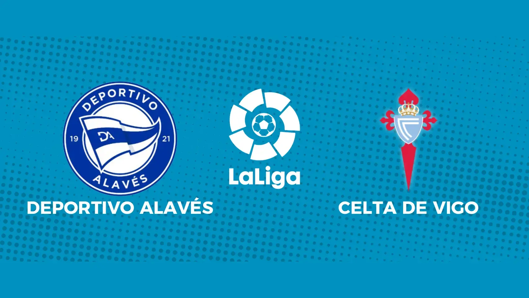 Nhận định bóng đá Celta Vigo vs Alaves, 00h00 ngày 17/8