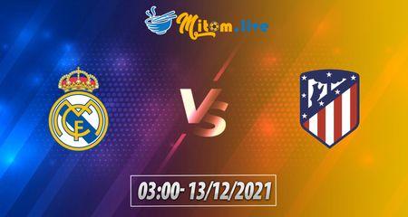 Soi kèo, nhận định Real Madrid vs Atletico Madrid,